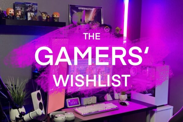 The Gamers’ Wishlist