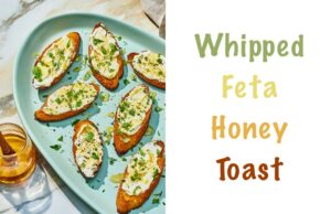 Whipped Feta Honey Toast