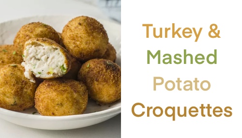 Turkey & Mashed Potato Croquettes